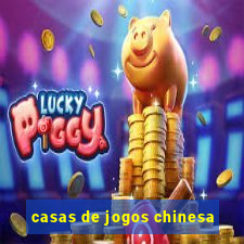 casas de jogos chinesa